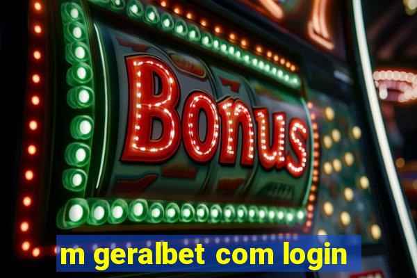 m geralbet com login